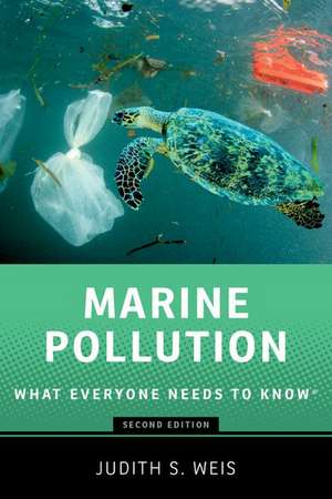 Marine Pollution: What Everyone Needs to Know® de Judith S. Weis