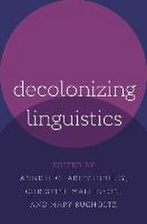 Decolonizing Linguistics de Anne H. Charity Hudley