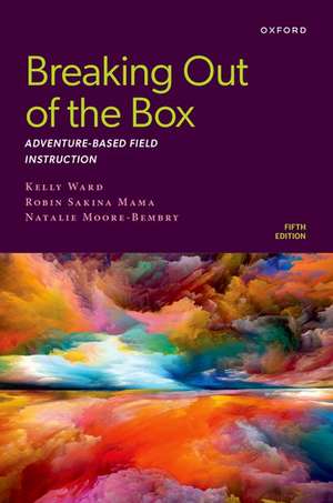 Breaking Out of the Box: Adventure-Based Field Instruction de Kelly Ward