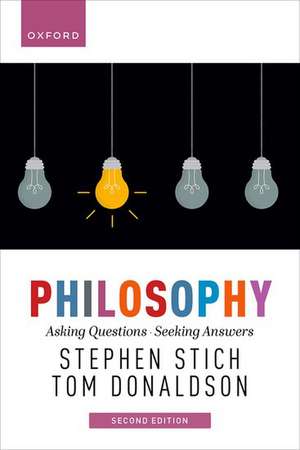 Philosophy, 2e: Asking Questions, Seeking Answers de Stephen Stich