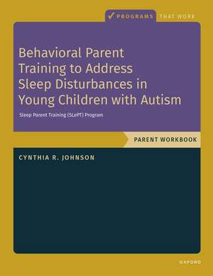 Behavioral Parent Training to Address Sleep Disturbances in Young Children with ASD: Workbook de Programs That Work