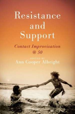 Resistance and Support: Contact Improvisation @ 50 de Ann Cooper Albright