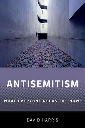 Antisemitism: What Everyone Needs to Know® de David Harris