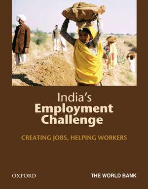 India's Employment Challenge: Creating Jobs, Helping Workers de The World Bank