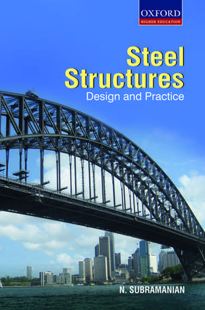 Design of Steel Structures: Theory and Practice de N. Subramanian