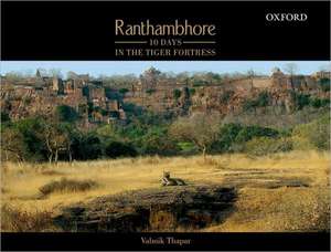 Ranthambhore: 10 Days in the Tiger Fortress de Valmik Thapar