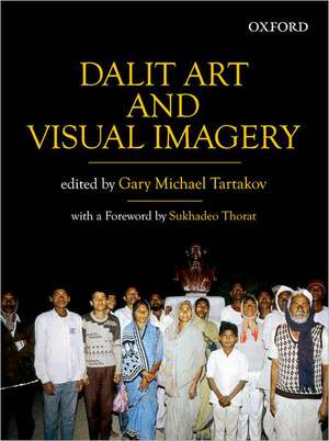 Dalit Art and Visual Imagery de Gary Michael Tartakov