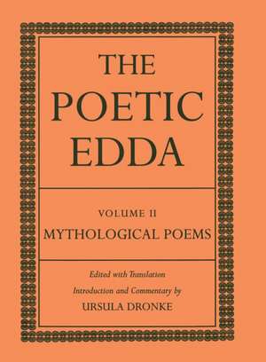 The Poetic Edda Volume II: Mythological Poems de Ursula Dronke