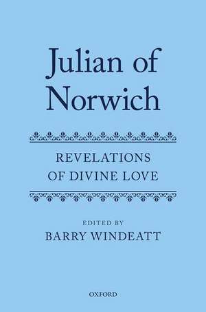 Julian of Norwich: Revelations of Divine Love de Barry Windeatt