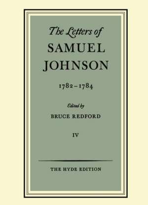 The Letters of Samuel Johnson: Volume IV: 1782-1784 de Samuel Johnson