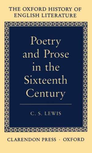 Poetry and Prose in the Sixteenth Century de C. S. Lewis