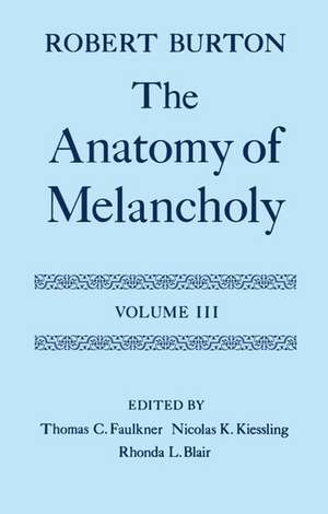 The Anatomy of Melancholy: Volume III de Robert Burton