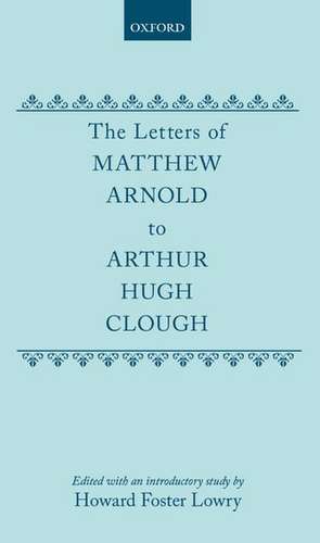 The Letters of Matthew Arnold to Arthur Hugh Clough de Matthew Arnold