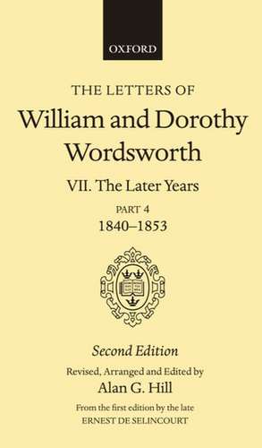 The Letters of William and Dorothy Wordsworth: Volume VII. The Later Years, Part IV, 1840-1853 de William and Dorothy Wordsworth