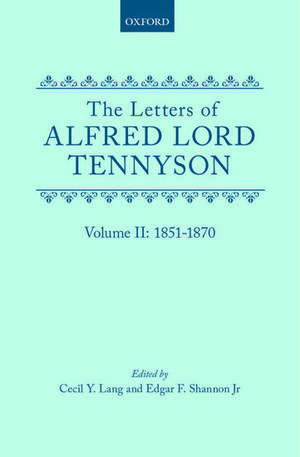 The Letters of Alfred Lord Tennyson: Volume II: 1851-1870 de Lord Tennyson, Alfred