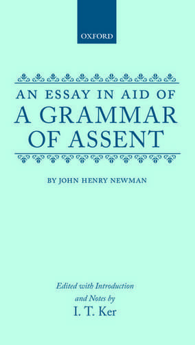 An Essay in Aid of a Grammar of Assent de John Henry Newman