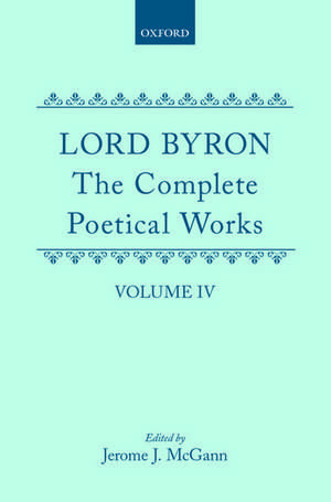 The Complete Poetical Works: Volume 4 de George Gordon Lord Byron