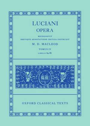 Lucian Opera Tomus IV (Books LXIX-LXXXVI) de M. D. Macleod