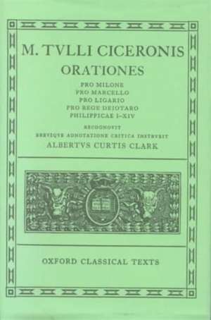 Cicero Orationes. Vol. II: (Pro Milone, Caesarianae, Philippicae.) de A. C. Clark