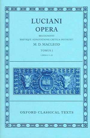 Lucian Opera Tomus I (Books I-XXV) de M. D. Macleod