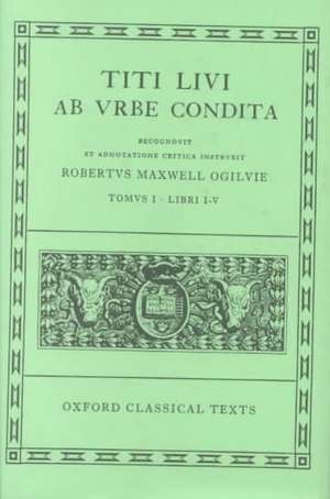 Livy Ab Urbe Condita Books I-V de Robert Ogilvie