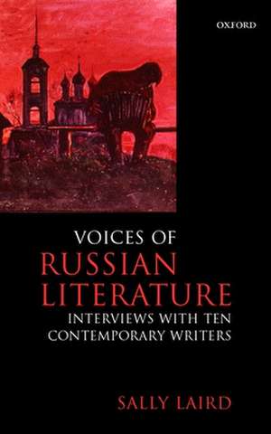 Voices of Russian Literature: Interviews with Ten Contemporary Writers de Sally Laird