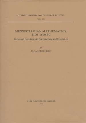 Mesopotamian Mathematics 2100-1600 BC: Technical Constants in Bureaucracy and Education de Eleanor Robson