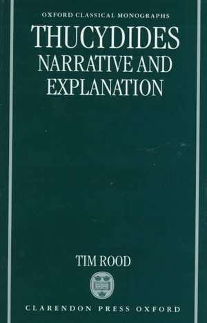 Thucydides: Narrative and Explanation de Tim Rood