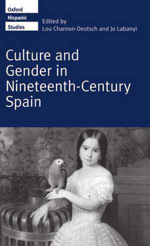 Culture and Gender in Nineteenth-Century Spain de Lou Charnon-Deutsch