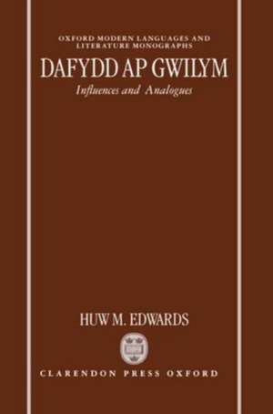 Dafydd ap Gwilym: Influences and Analogues de Huw M. Edwards