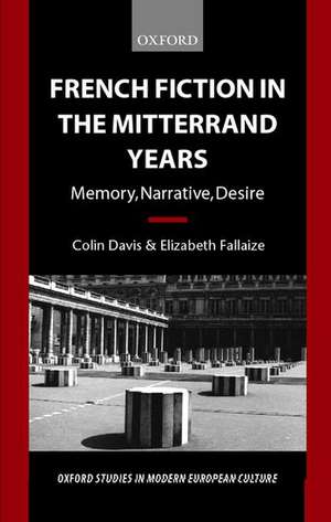 French Fiction in the Mitterrand Years: Memory, Narrative, Desire de Colin Davis