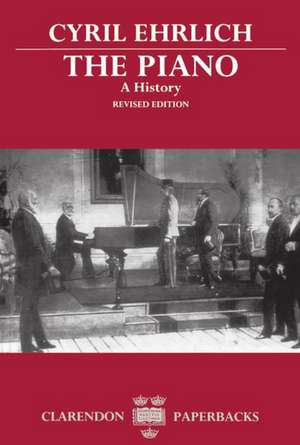 The Piano: A History de Cyril Ehrlich