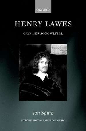 Henry Lawes: Cavalier Songwriter de Ian Spink