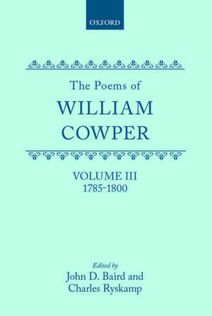 The Poems of William Cowper: Volume III: 1785-1800 de William Cowper