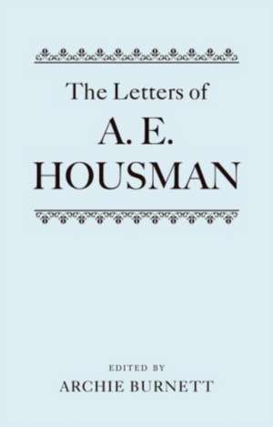 The Letters of A. E. Housman: Two-volume set de Archie Burnett