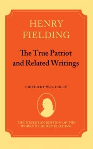 The True Patriot and Related Writings de Henry Fielding