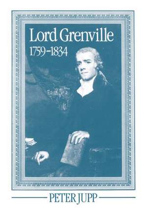 Lord Grenville 1759-1834 de Peter Jupp