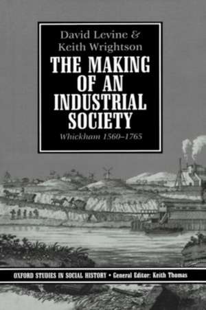 The Making of an Industrial Society: Whickham 1560-1765 de David Levine