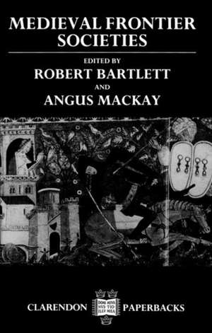 Medieval Frontier Societies de Robert Bartlett