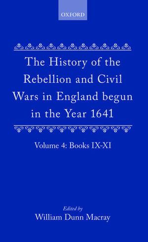 The History of the Rebellion and Civil Wars in England begun in the Year 1641: Volume IV de Earl of Clarendon, Edward Hyde