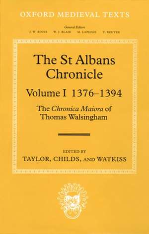 The St Albans Chronicle: The Chronica maiora of Thomas Walsingham: Volume I 1376-1394 de John Taylor