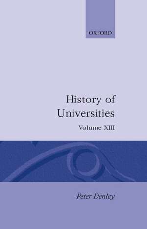 History of Universities: Volume XIII: 1994 de Peter Denley