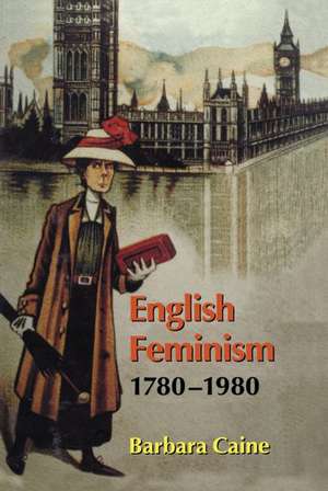 English Feminism, 1780-1980 de Barbara Caine