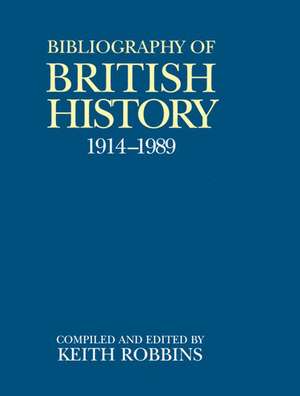 A Bibliography of British History 1914-1989 de Keith Robbins