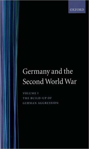 Germany and the Second World War: Volume 1: The Build-up of German Aggression de Wilhelm Deist