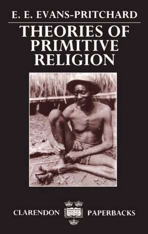 Theories of Primitive Religion de E. E. Evans-Pritchard