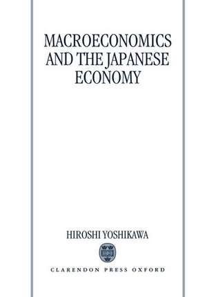 Macroeconomics and the Japanese Economy de Hiroshi Yoshikawa