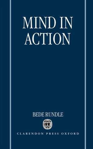 Mind in Action de Bede Rundle