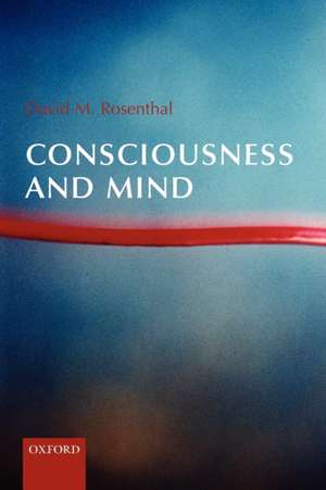 Consciousness and Mind de David Rosenthal