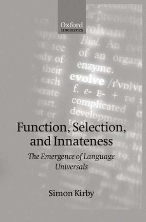 Function, Selection, and Innateness: The Emergence of Language Universals de Simon Kirby